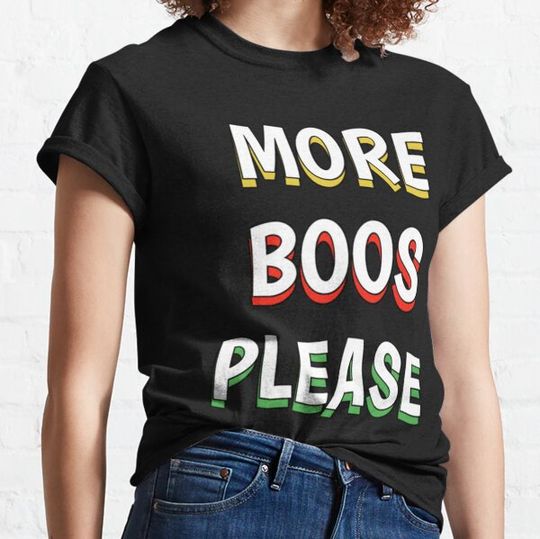 Discover More Boos Please T-shirts