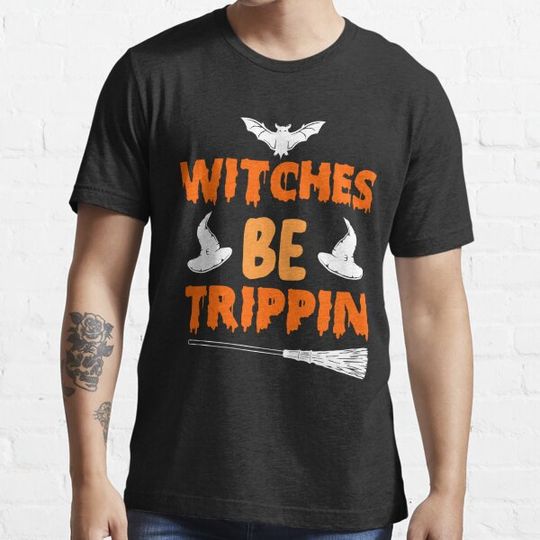 Discover Witches be trippin, Halloween Quotes Gift For Halloween Lovers T-shirts