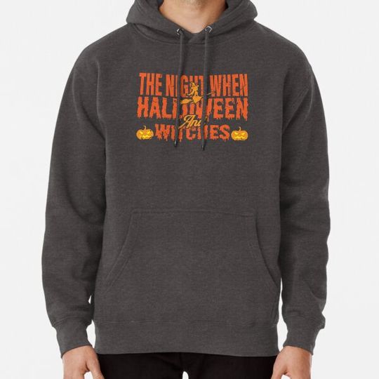 Discover The night when halloween And witches Hoodies