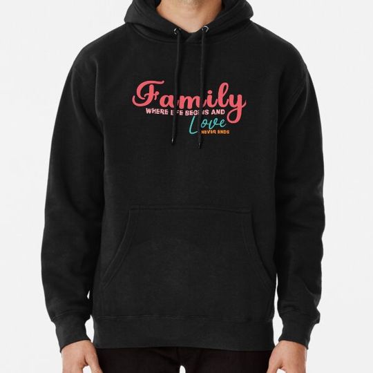 Discover family where life begins and love never ends Hoodies