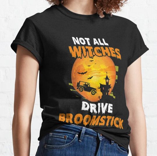 Discover Not All Witches Drive Broom Stick Hallo T-ShirtNot All Witches Drive Broom Stick halloween Jeep T-shirts
