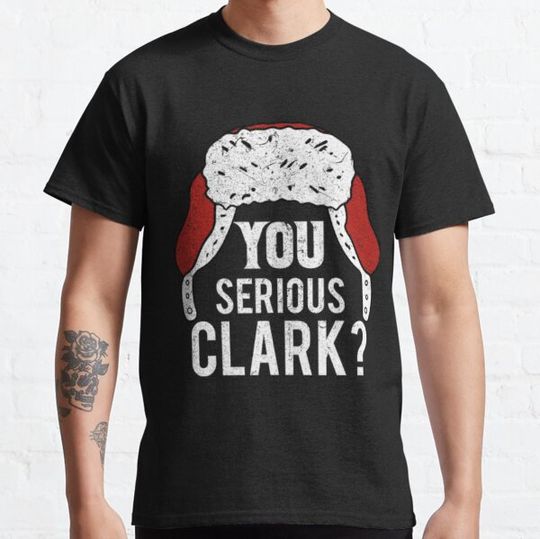 Discover You Serious Clark Christmas Vacation Funny Swea T-shirts
