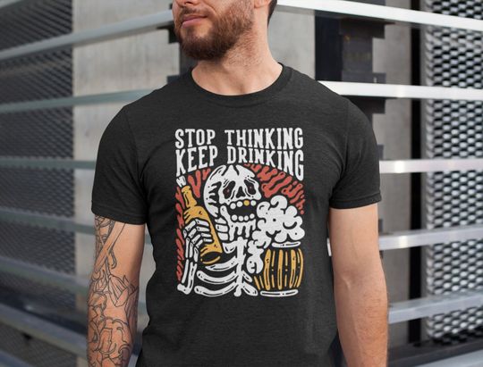 Discover T shirt design stop thinking keep drinking with smiling skeleton holding beer T-Shirt Tee Mens Gift Top S - 2XL