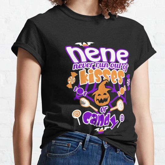 Discover Nene Never Run Out of Kisses or Candy T-shirts