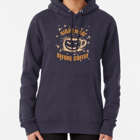 Discover Nightmare Before Coffee Halloween, Funny Halloween Coffee Quote Hoodies