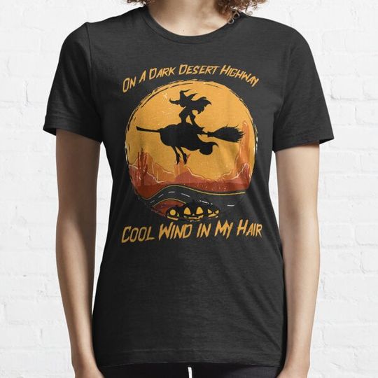 Discover on a dark desert highway cold wind in my hair T-shirts