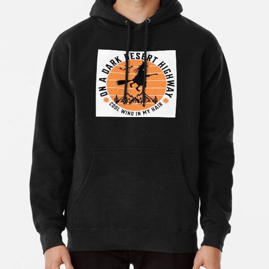 Discover on a dark desert highway cold wind in my hair Hoodies