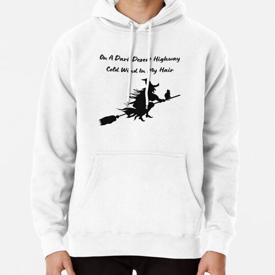 Discover on a dark desert highway cold wind in my hair Hoodies