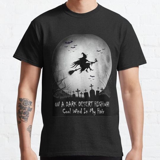 Discover On a dark desert highway cool wind in my hair T-shirts