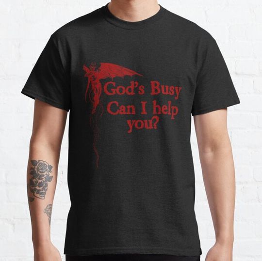 Discover God's busy can I help you T-shirts