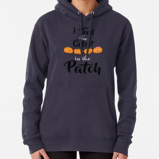 Discover I Feed The Cutest Pumpkins In The Patch - Gifts for Halloween Hoodies