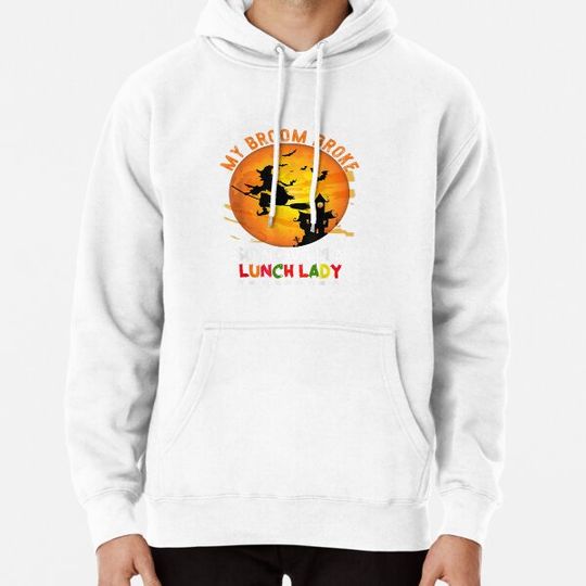 Discover My Broom Broke So Now I39;m A Lunch Lady Halloween T-Shirt Hoodies