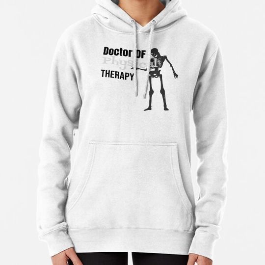 Discover Doctor Of Physical Therapy Hoodies