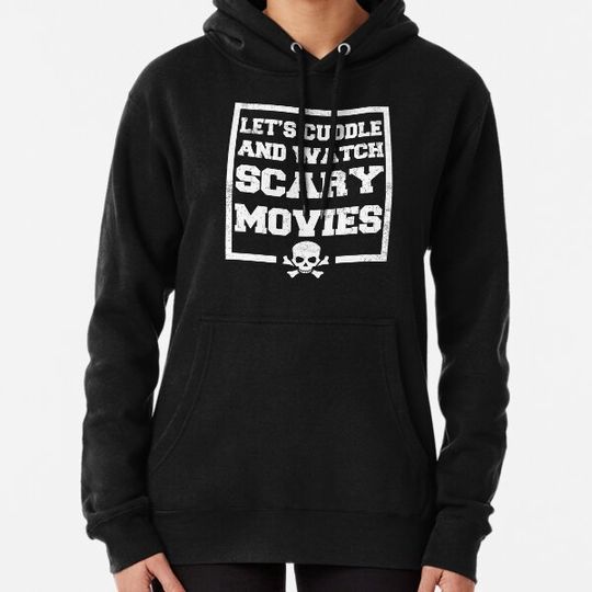 Discover Let's cuddle and watch scary movies - Horror Fan Hoodies