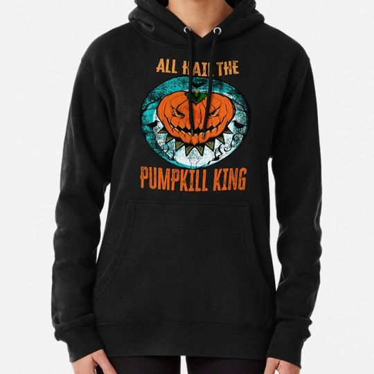 Discover All Hail The Pumpkill King Hoodies
