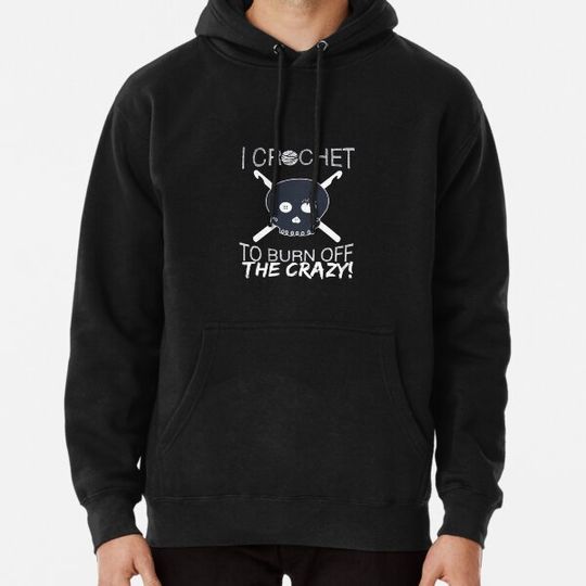 Discover crochet to burn Hoodies