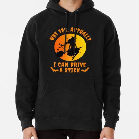 Discover Why Yes Actually I Can Drive A Stick Hoodies