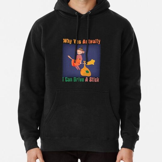 Discover Why Yes Actually I Can Drive A Stick Hoodies