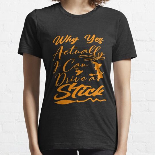 Discover Why Yes Actually I Can Drive a Stick Funny Halloween Witch T-shirts