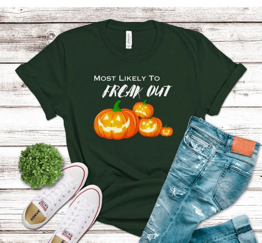 Discover Most Likely To Freak Out Halloween T Shirt, Womens Halloween T Shirt, Most Likely To Shirt