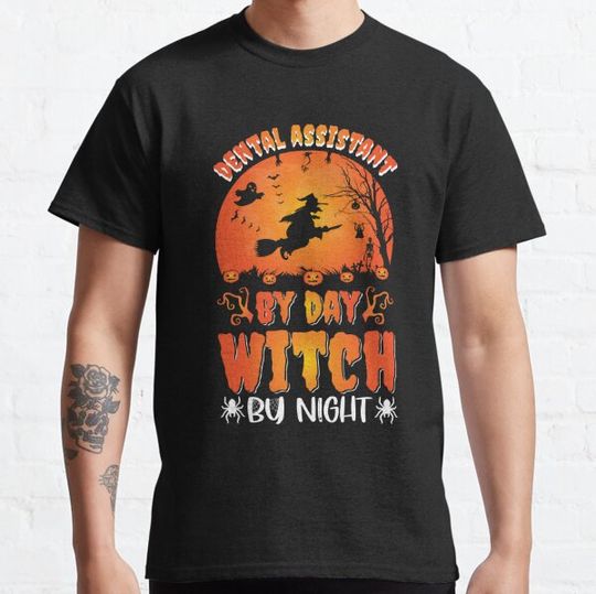 Discover Dental Assistant By Day Witch By Night T-shirts
