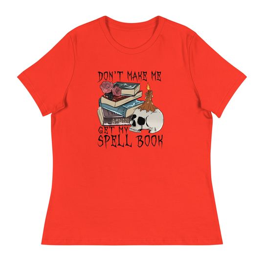 Discover Women's Relaxed Funny Halloween T-Shirt, Don't Make Me Get My Spell Book
