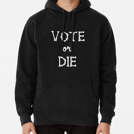 Discover Vote or Die Election 2020 Hoodies