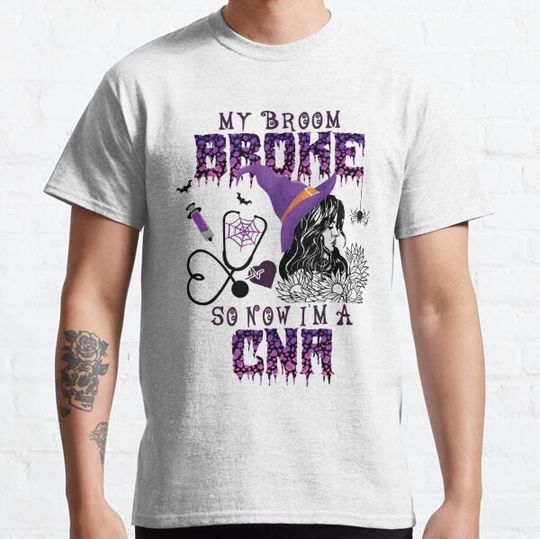 Discover My Broom Broke So Now I'm A CNA - Witch Halloween T-shirts