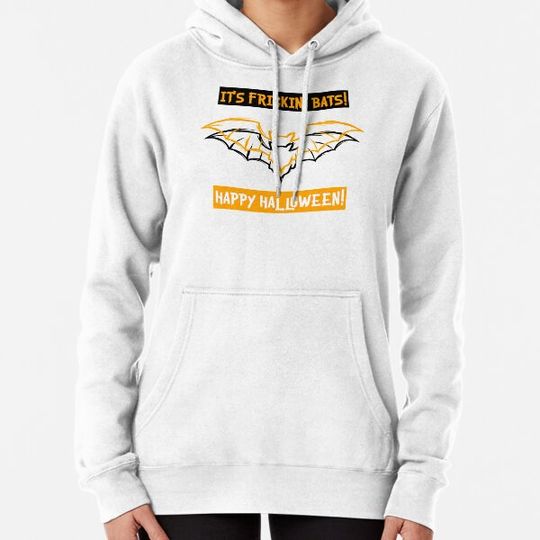 Discover It's Frickin' Bats! Happy Halloween! (Black, White, Orange Text) Hoodies