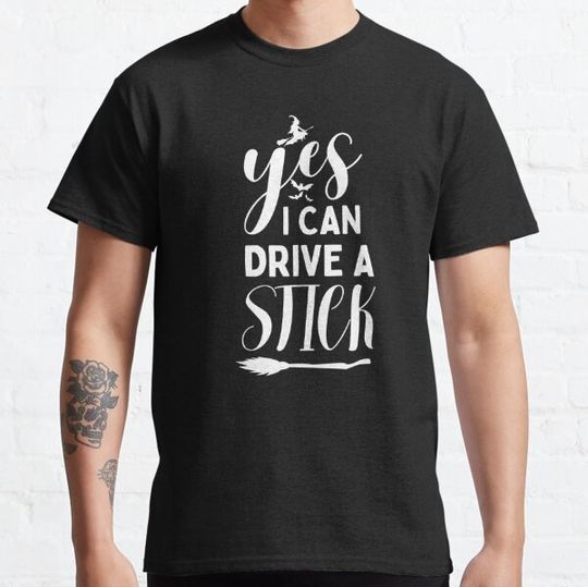 Discover Halloween Witch Yes I Can Drive A Stick T-shirts