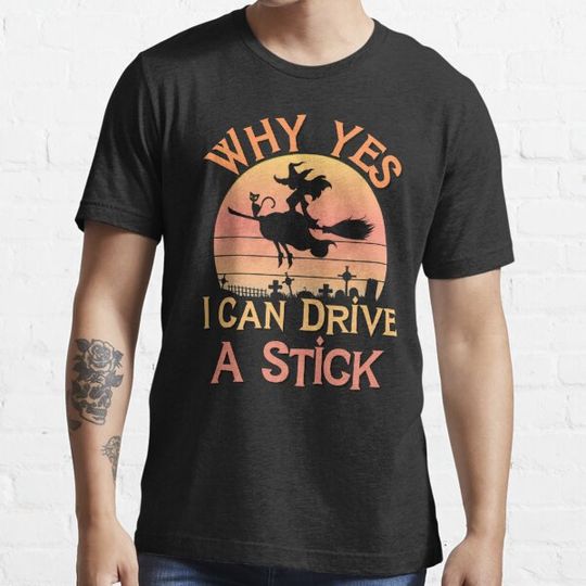 Discover Funny Halloween Witch Flying Why Yes I Can Actually Drive Stick Costume T-shirts