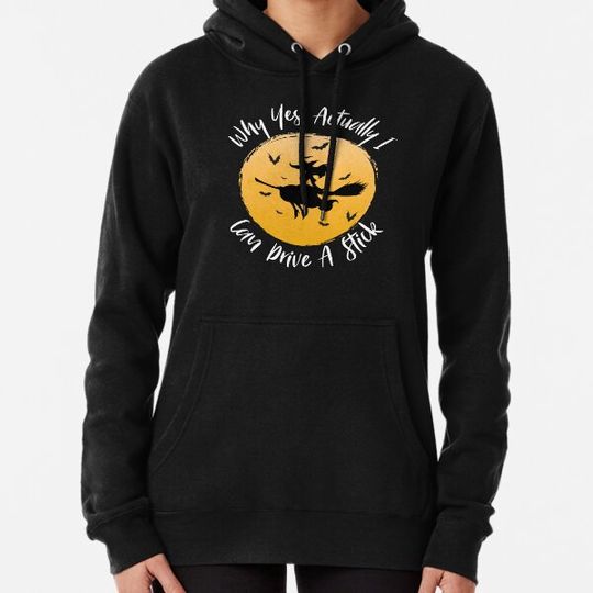Discover Why Yes Actually I Can Drive A Stick Funny Witch Halloween Hoodies