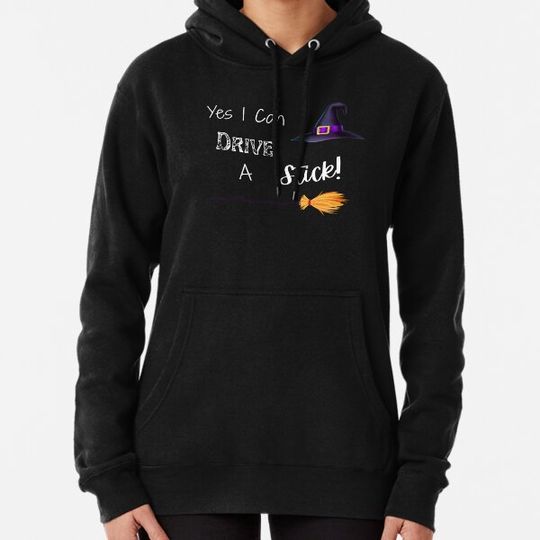 Discover Yes I Can Drive A Stick, Funny Witch Quote, Happy Halloween Hoodies
