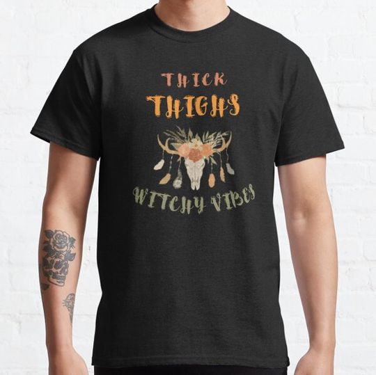 Discover THICK THIGHS WITCHY VIBES T-shirts