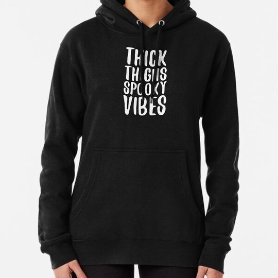 Discover Thick Thighs Spooky Vibes Hoodies