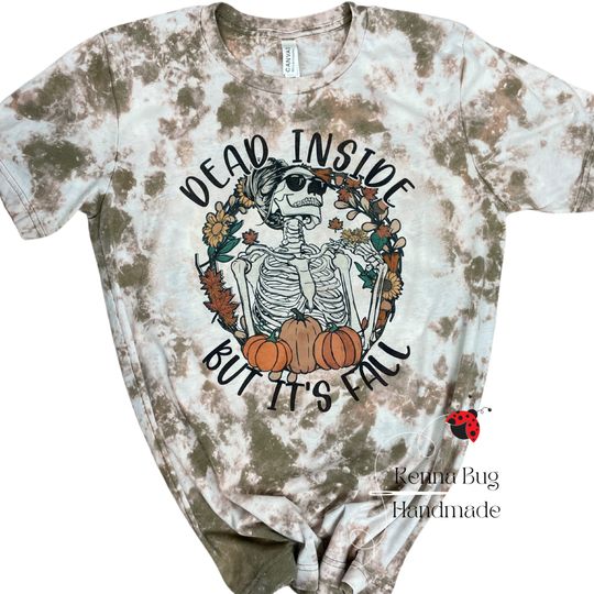 Discover Dead inside but its Fall, Skeleton, Fall Pumpkins,  T shirt, sublimation, Bleached Shirt, Adult, Unisex T shirt