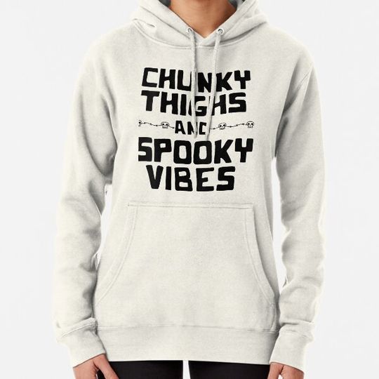 Discover Womens Chunky Thighs and Spooky Vibes Funny Thick Girl Halloween Hoodies