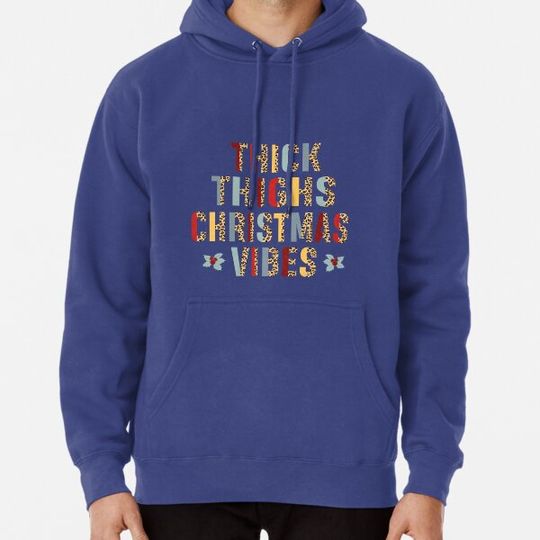 Discover Thick thighs Christmas vibes Hoodies
