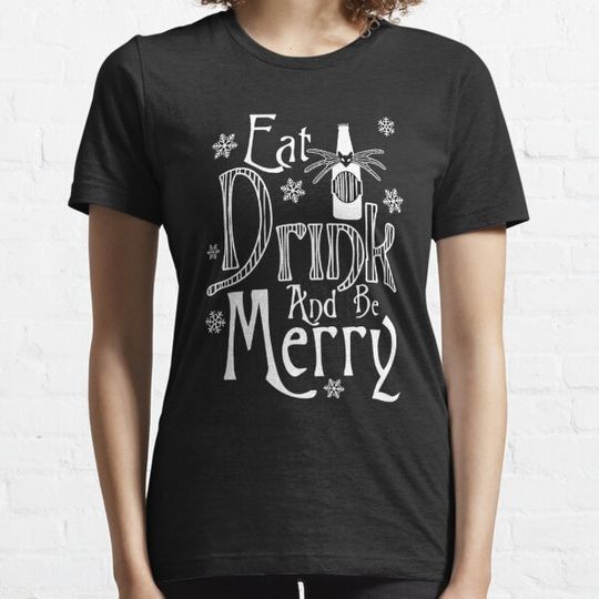 Discover Eat Drink and be Merry T-shirts