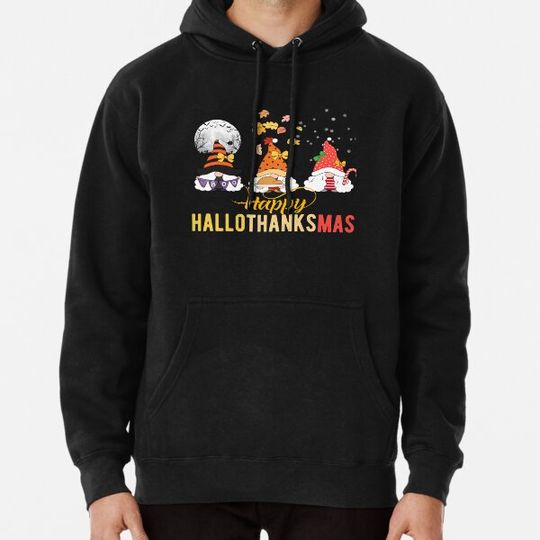 Discover Gnomes Halloween Christmas Thanksgiving Happy Hallothanksmas Hoodies