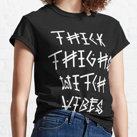 Discover Thick Thighs Witch Vibes - White T-shirts