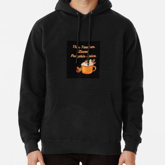 Discover This Teacher Loves Pumpkin Spice Hoodies