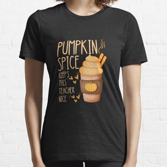 Discover Pumpkin Spice Keeps This Teacher Nice T-shirts