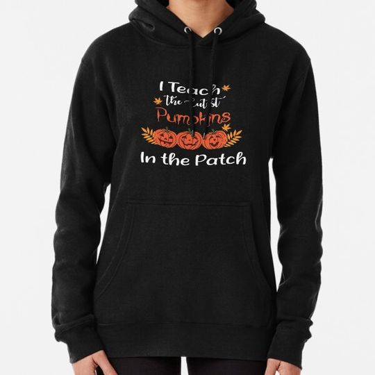 Discover I Teach the Cutest Pumpkins in the Patch , Halloween Pre-K Teacher, Fall Teacher , Pumpkins , Pumpkin Teacher, Cute Teacher Hoodies