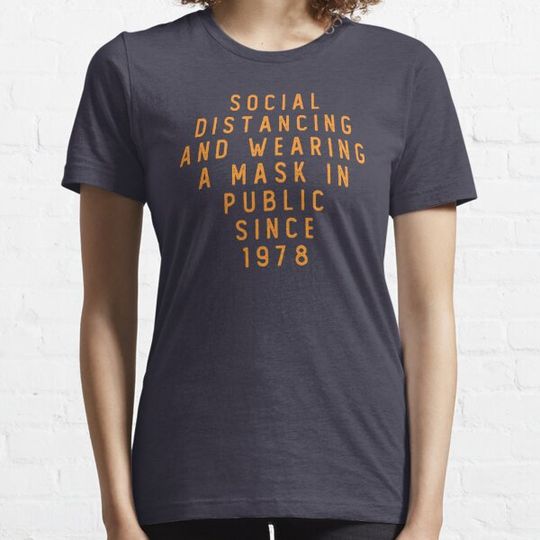 Discover Social Distancing And Wearing A Mask In Public Since 1978 T-shirts
