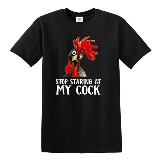Discover Stop Staring At My Cock Chicken Novelty Gift Men's T Shirt Funny Party Shirt Top