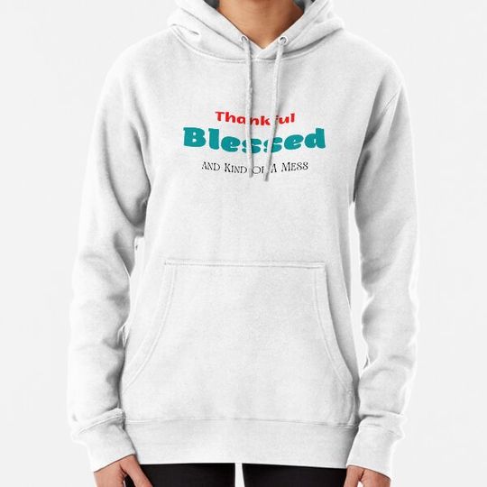 Discover Thankful Blessed and Kind of A Mess cute for women Thanksgiving Hoodies