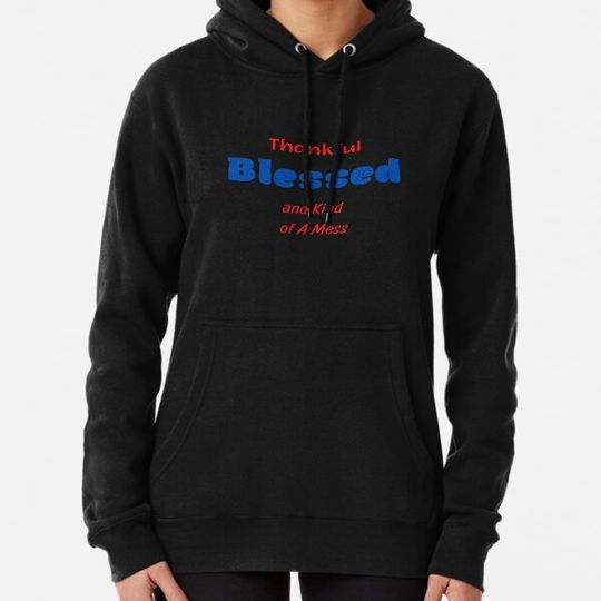 Discover Thankful Blessed and Kind of A Mess cute for women Thanksgiving Hoodies
