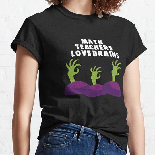 Discover Math Teachers Love Brains T-shirts
