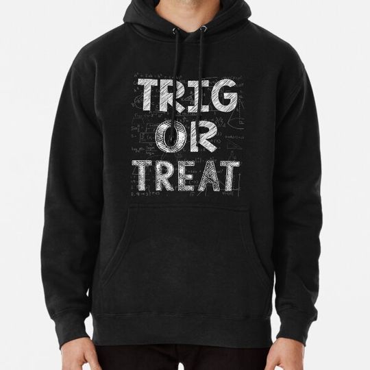 Discover TRIG OR TREAT HALLOWEEN Hoodies